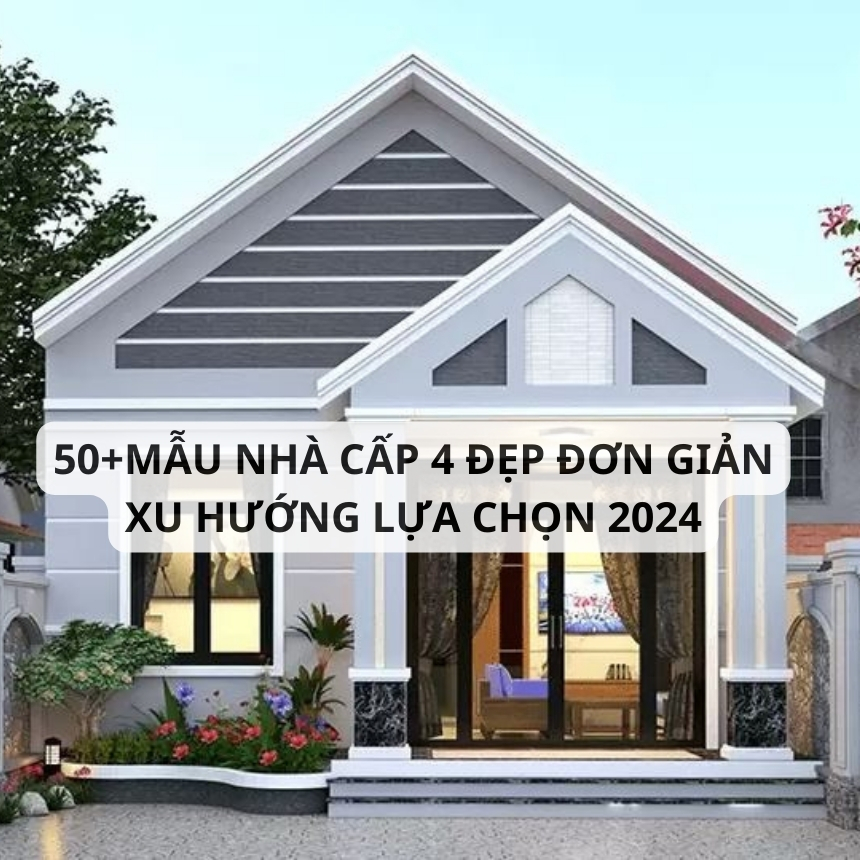 50+ Mẫu Nhà Cấp 4 Đẹp Đơn Giản Xu Hướng 2024 - NHÀ ĐẸP KXC HOME